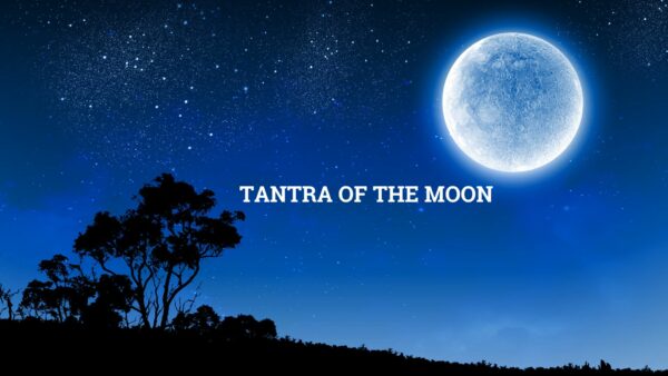 Tantra Of the Moon - 2024/06/25